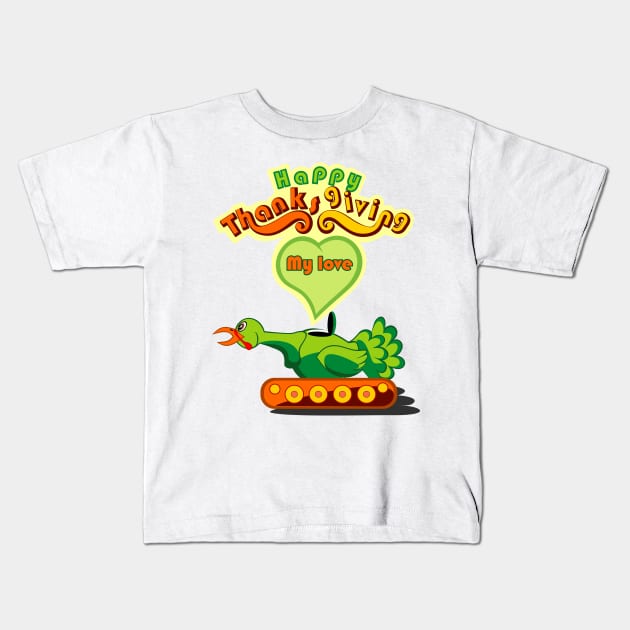 happy thankgiving my love Kids T-Shirt by osvaldoport76